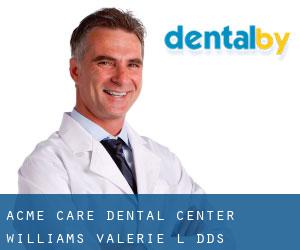 Acme Care Dental Center: Williams Valerie L DDS (Brooklyn Heights)