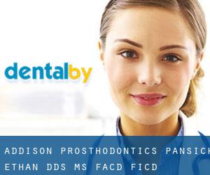 Addison Prosthodontics: Pansick Ethan DDS, MS, FACD, FICD (Franwood Pines)