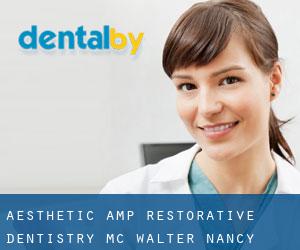 Aesthetic & Restorative Dentistry: Mc Walter Nancy (Lovell Corners)