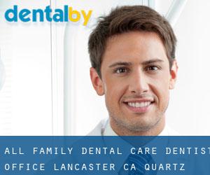 All Family Dental Care - Dentist Office Lancaster CA (Quartz Hill)