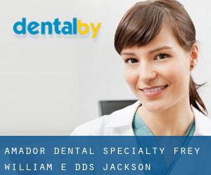 Amador Dental Specialty: Frey William E DDS (Jackson)