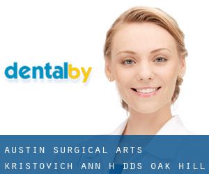 Austin Surgical Arts: Kristovich Ann H DDS (Oak Hill)