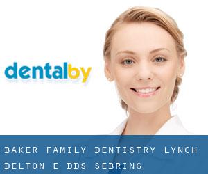 Baker Family Dentistry: Lynch Delton E DDS (Sebring)