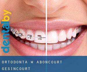 Ortodonta w Aboncourt-Gesincourt