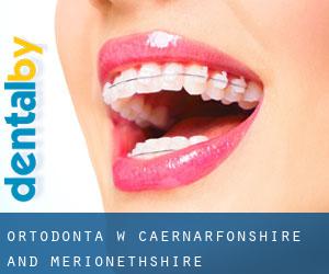 Ortodonta w Caernarfonshire and Merionethshire