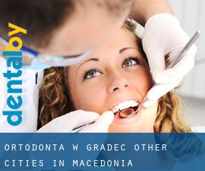 Ortodonta w Gradec (Other Cities in Macedonia)