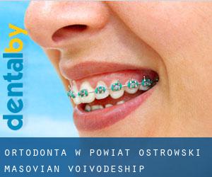 Ortodonta w Powiat ostrowski (Masovian Voivodeship)