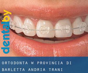 Ortodonta w Provincia di Barletta - Andria - Trani