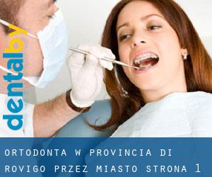 Ortodonta w Provincia di Rovigo przez miasto - strona 1