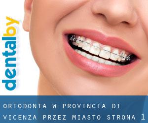 Ortodonta w Provincia di Vicenza przez miasto - strona 1