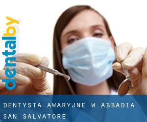 Dentysta awaryjne w Abbadia San Salvatore