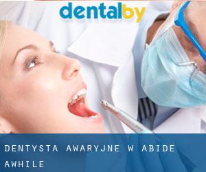 Dentysta awaryjne w Abide Awhile