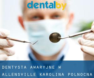 Dentysta awaryjne w Allensville (Karolina Północna)