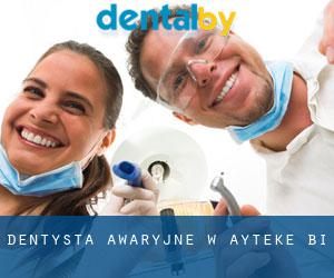 Dentysta awaryjne w Ayteke Bi