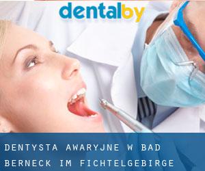 Dentysta awaryjne w Bad Berneck im Fichtelgebirge