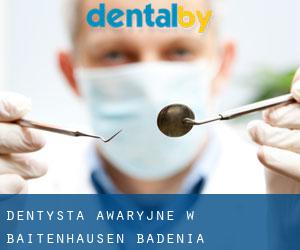 Dentysta awaryjne w Baitenhausen (Badenia-Wirtembergia)