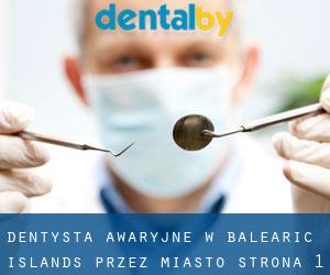 Dentysta awaryjne w Balearic Islands przez miasto - strona 1