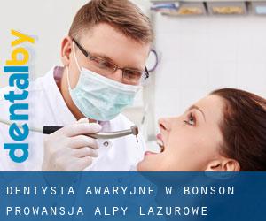 Dentysta awaryjne w Bonson (Prowansja-Alpy-Lazurowe Wybrzeże)