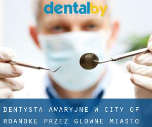 Dentysta awaryjne w City of Roanoke przez główne miasto - strona 1