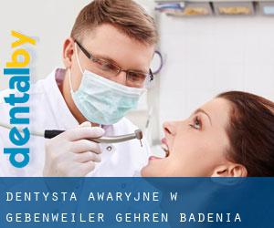 Dentysta awaryjne w Gebenweiler Gehren (Badenia-Wirtembergia)