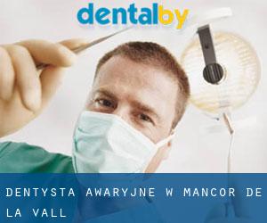 Dentysta awaryjne w Mancor de la Vall