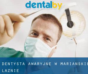 Dentysta awaryjne w Marianskie Laznie
