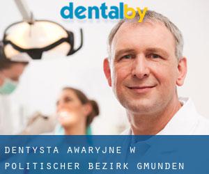 Dentysta awaryjne w Politischer Bezirk Gmunden
