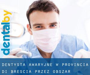 Dentysta awaryjne w Provincia di Brescia przez obszar metropolitalny - strona 1