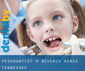 Pedodontist w Beverly Acres (Tennessee)