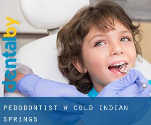 Pedodontist w Cold Indian Springs