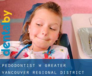 Pedodontist w Greater Vancouver Regional District