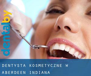 Dentysta kosmetyczne w Aberdeen (Indiana)
