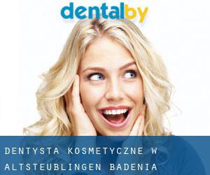 Dentysta kosmetyczne w Altsteußlingen (Badenia-Wirtembergia)