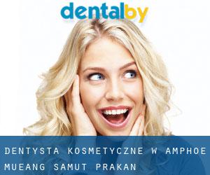 Dentysta kosmetyczne w Amphoe Mueang Samut Prakan