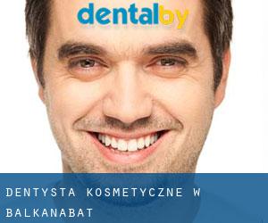 Dentysta kosmetyczne w Balkanabat