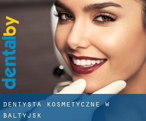 Dentysta kosmetyczne w Baltyjsk