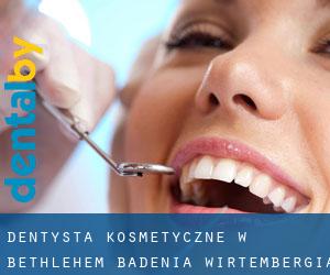 Dentysta kosmetyczne w Bethlehem (Badenia-Wirtembergia)