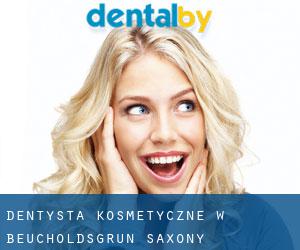 Dentysta kosmetyczne w Beucholdsgrün (Saxony)