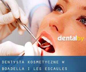 Dentysta kosmetyczne w Boadella i les Escaules