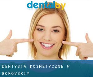 Dentysta kosmetyczne w Borovskiy