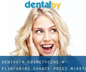 Dentysta kosmetyczne w Flintshire County przez miasto - strona 1