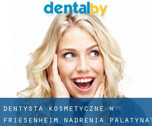 Dentysta kosmetyczne w Friesenheim (Nadrenia-Palatynat)