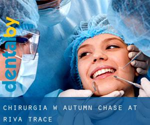 Chirurgia w Autumn Chase at Riva Trace