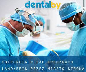 Chirurgia w Bad Kreuznach Landkreis przez miasto - strona 1