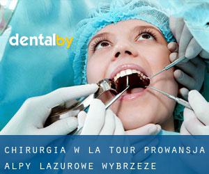 Chirurgia w La Tour (Prowansja-Alpy-Lazurowe Wybrzeże)