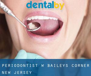 Periodontist w Baileys Corner (New Jersey)