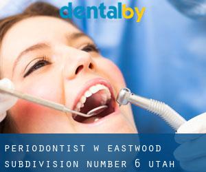 Periodontist w Eastwood Subdivision Number 6 (Utah)