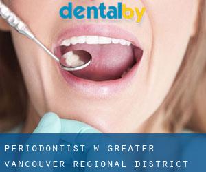 Periodontist w Greater Vancouver Regional District