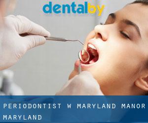 Periodontist w Maryland Manor (Maryland)