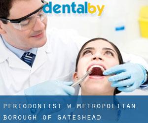 Periodontist w Metropolitan Borough of Gateshead